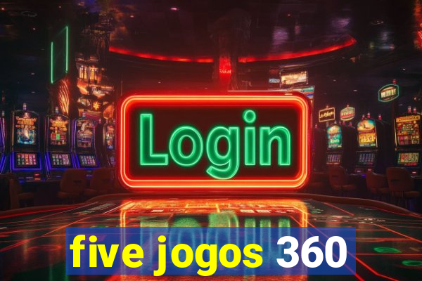five jogos 360