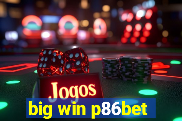 big win p86bet