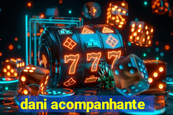 dani acompanhante