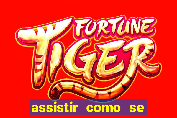 assistir como se tornar um conquistador