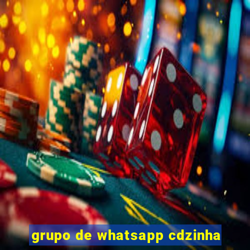 grupo de whatsapp cdzinha