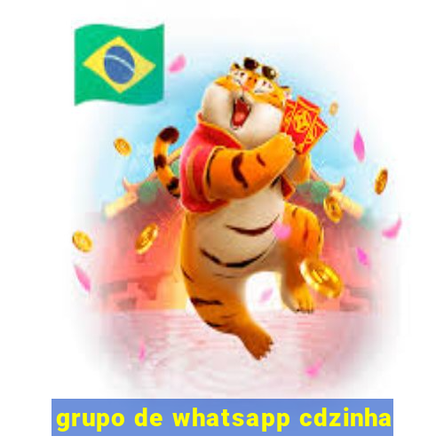 grupo de whatsapp cdzinha