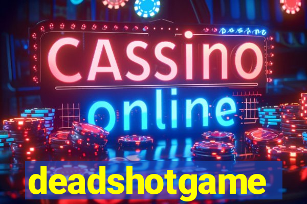 deadshotgame