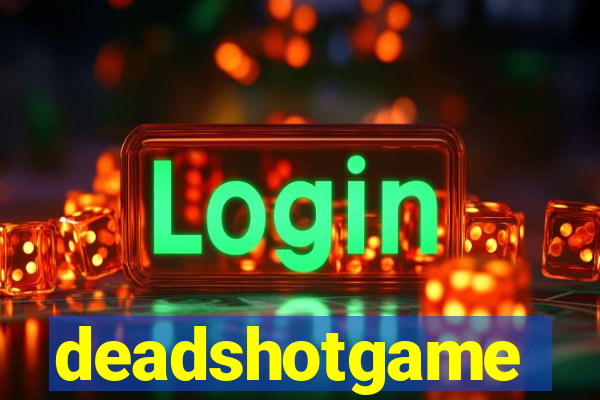 deadshotgame