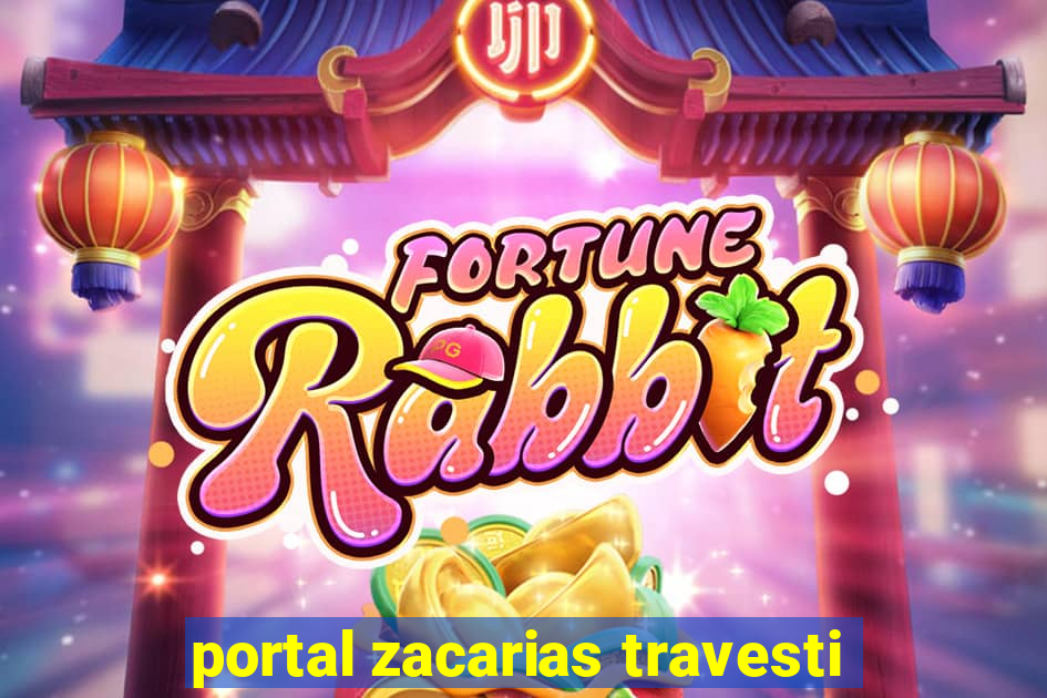 portal zacarias travesti