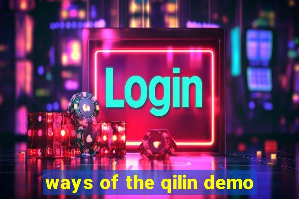 ways of the qilin demo