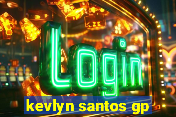 kevlyn santos gp