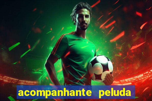 acompanhante peluda s?o paulo