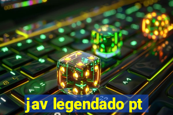 jav legendado pt