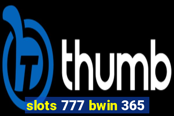 slots 777 bwin 365