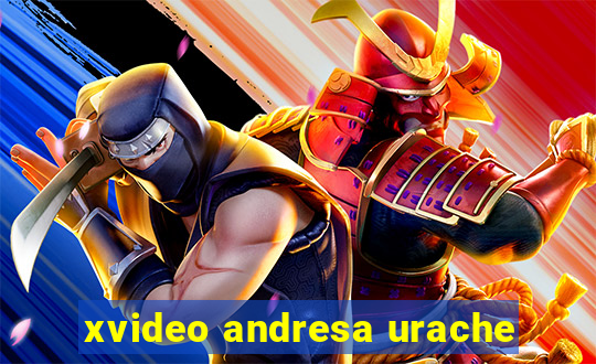 xvideo andresa urache