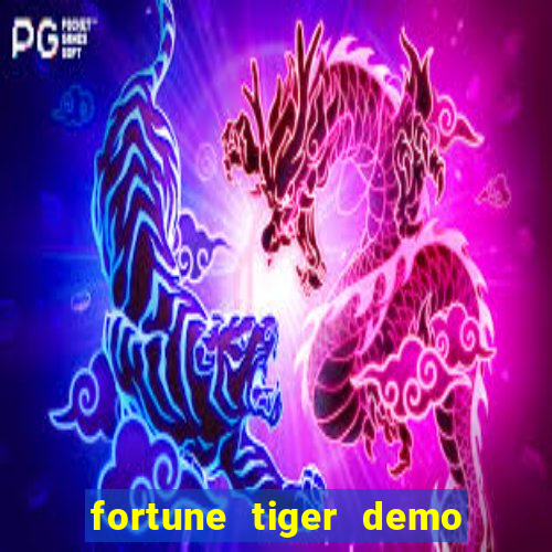 fortune tiger demo bet maxima