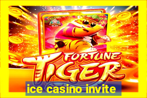 ice casino invite