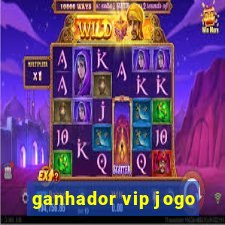 ganhador vip jogo