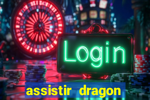 assistir dragon ball super legendado