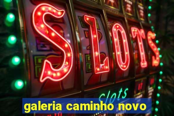 galeria caminho novo