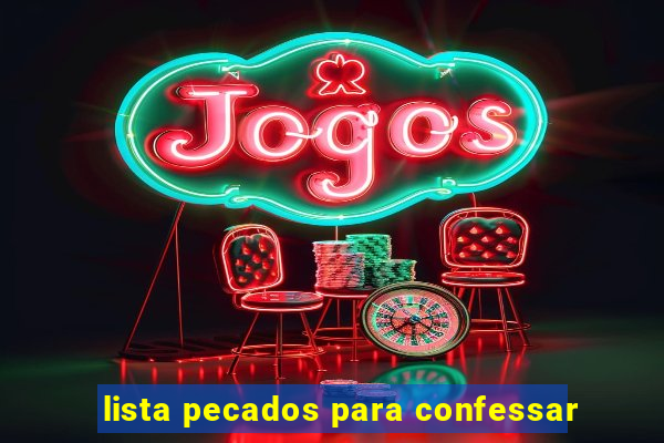 lista pecados para confessar