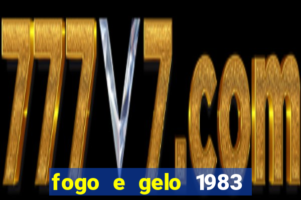 fogo e gelo 1983 dublado download