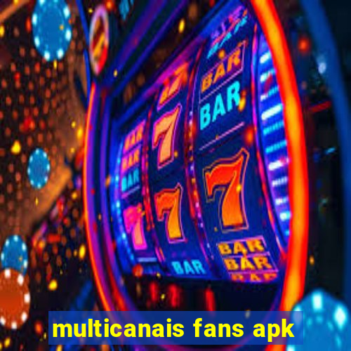 multicanais fans apk
