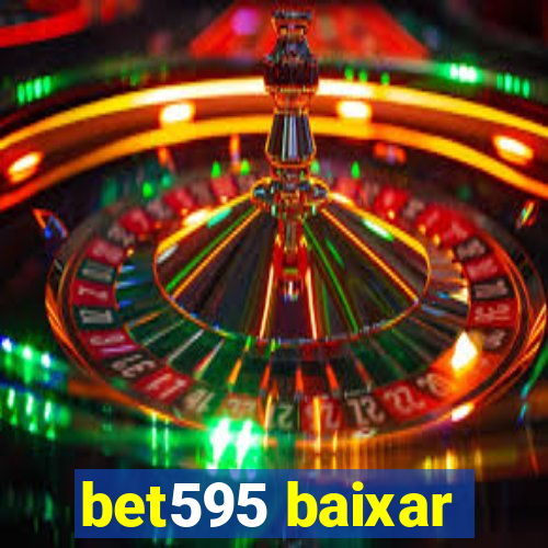bet595 baixar
