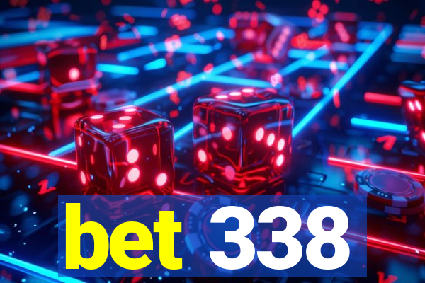 bet 338