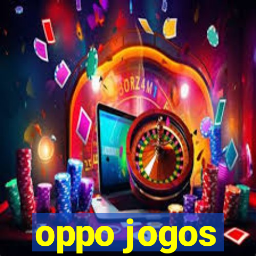 oppo jogos