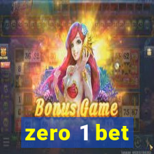 zero 1 bet