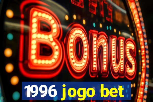 1996 jogo bet