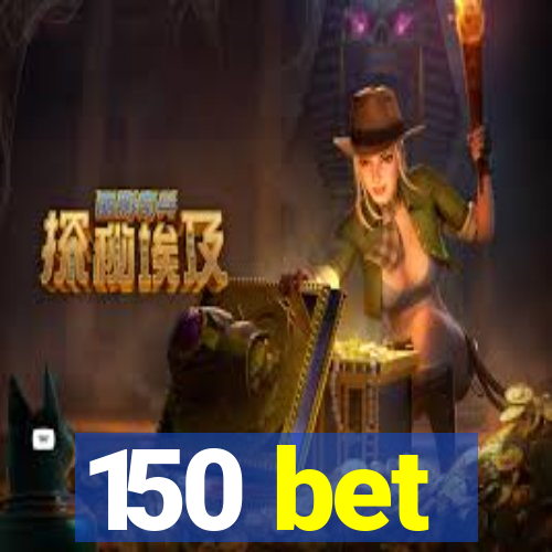150 bet