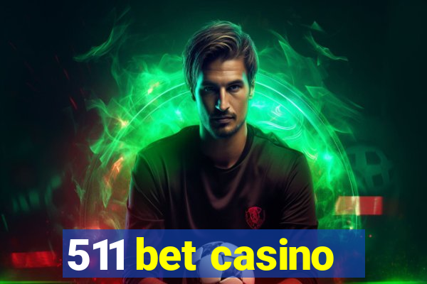 511 bet casino