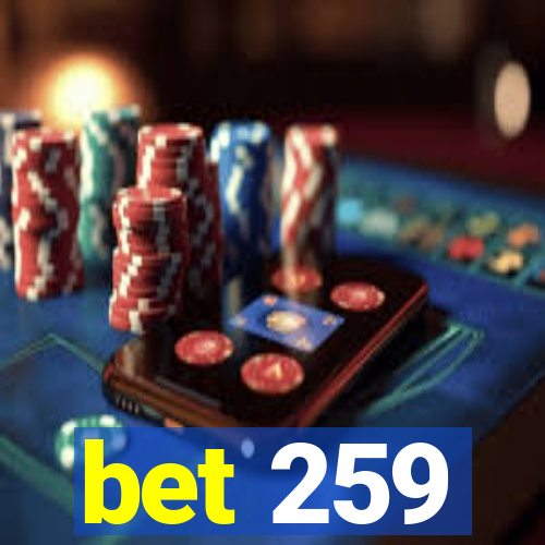 bet 259