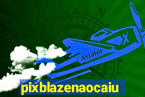 pixblazenaocaiu