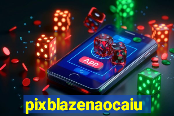 pixblazenaocaiu