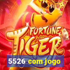 5526 com jogo