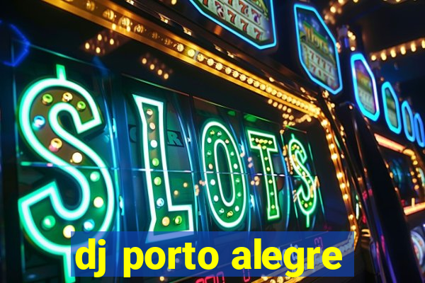 dj porto alegre