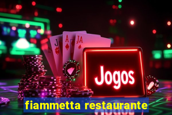 fiammetta restaurante