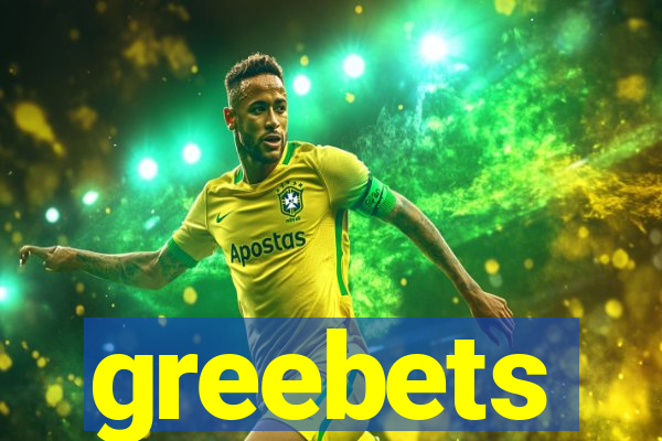 greebets