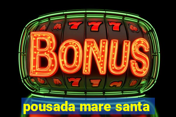 pousada mare santa