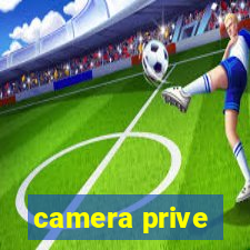 camera prive