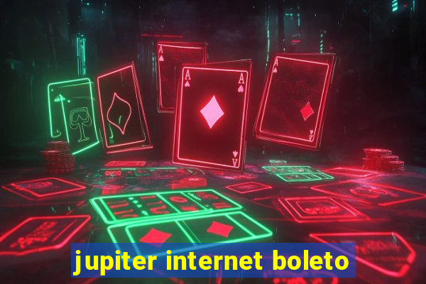 jupiter internet boleto