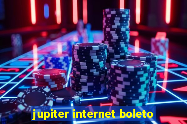 jupiter internet boleto