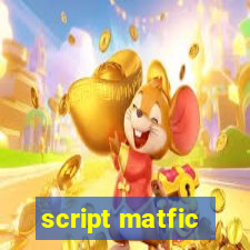 script matfic