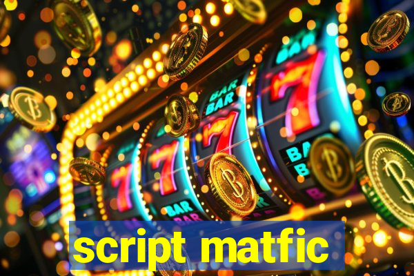 script matfic