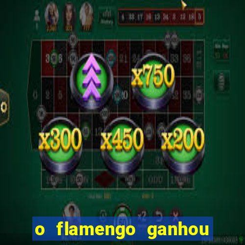 o flamengo ganhou ou perdeu hoje