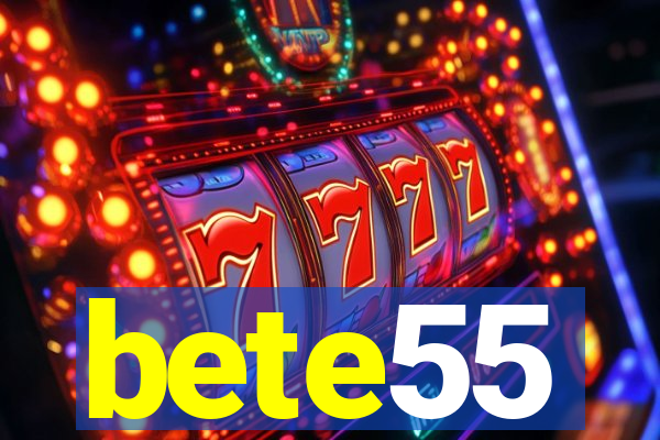 bete55