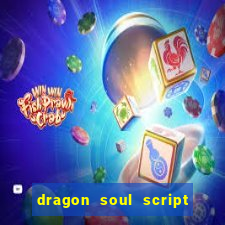 dragon soul script no key