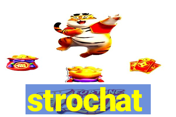 strochat