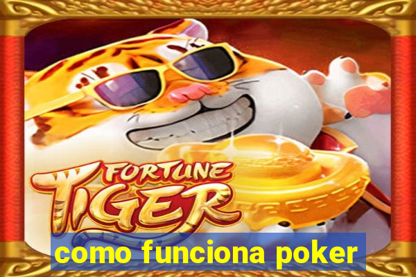 como funciona poker