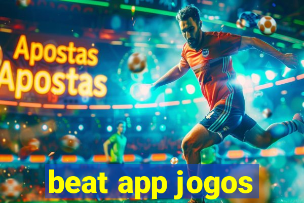 beat app jogos