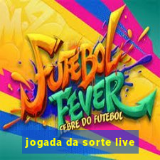 jogada da sorte live
